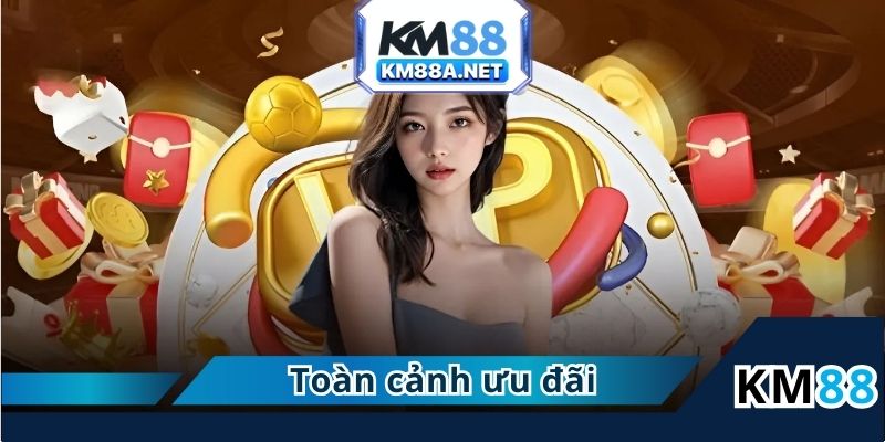 Khám phá trọn bộ khuyến mãi KM88 gây sốt