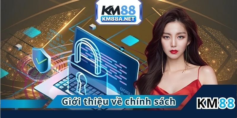 Những thông tin chung của chính sách bảo mật